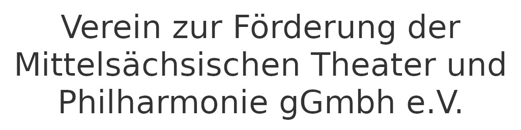 Verein zur Föderung der Mittelsächsischen Theater und Philharmonie gGmbH e.V.